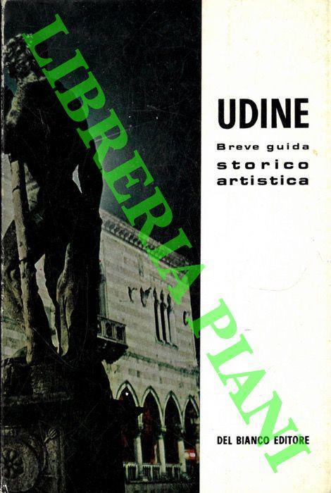 Aldo Rizzi UDINE Breve Guida Storico Artistica 1960 Edizioni Friuli 