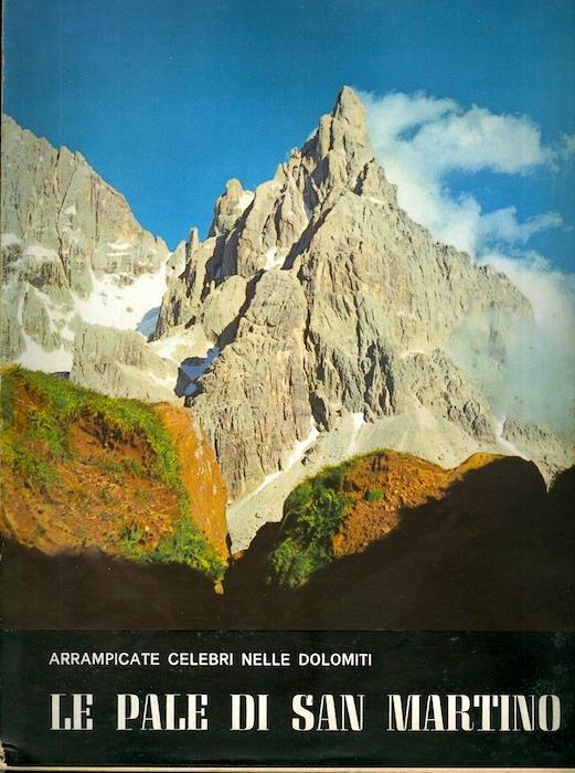 Arrampicate celebri nelle Dolomiti: Le Pale di San Martino - Remo Pedrotti - copertina