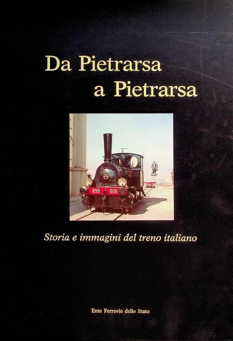 Da Pietrarsa a Pietrarsa: storia e immagini del treno italiano - Alberto Moravia - copertina