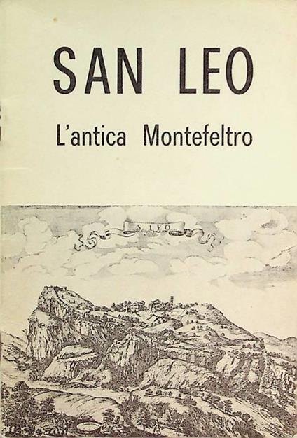 San Leo: l’antica Montefeltro - Antonio Flenghi - copertina