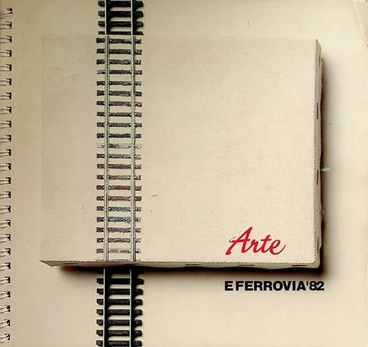 Arte e ferrovia ’82 - copertina
