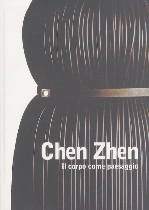 Chen Zhen: il corpo come paesaggio - copertina