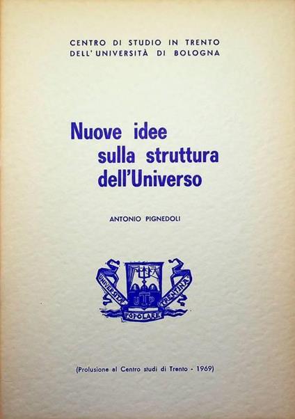 Nuove idee sulla struttura dell’universo: prolusione al Centro studi di Trento, 1969 - Antonio Pignedoli - copertina
