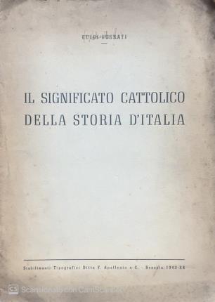Il significato cattolico della storia d’Italia - Luigi Fossati - copertina