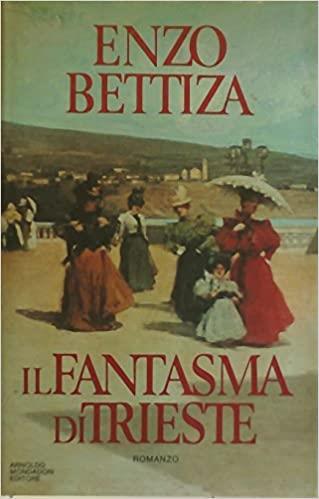 Il Fantasma Di Trieste - Enzo Bettiza - copertina