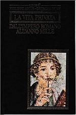 La Vita Privata Dall'Impero Romano All'Anno Mille