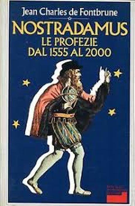 Nostradamus le profezie dal 1555 al 2000 - Jean-Charles de Fontbrune - copertina