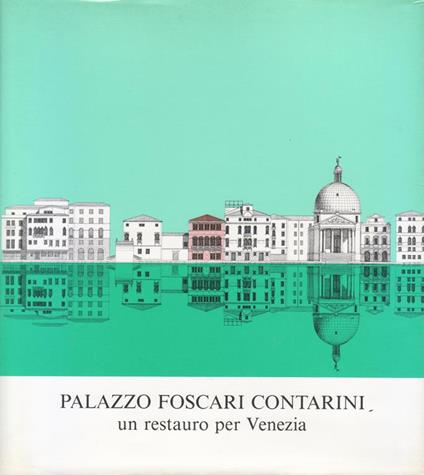 Palazzo Foscari Contarini : un restauro per Venezia - copertina