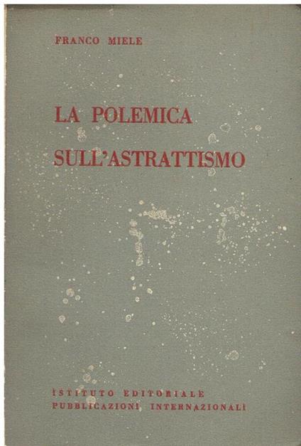 La polemica sull'astrattismo - Franco Miele - copertina