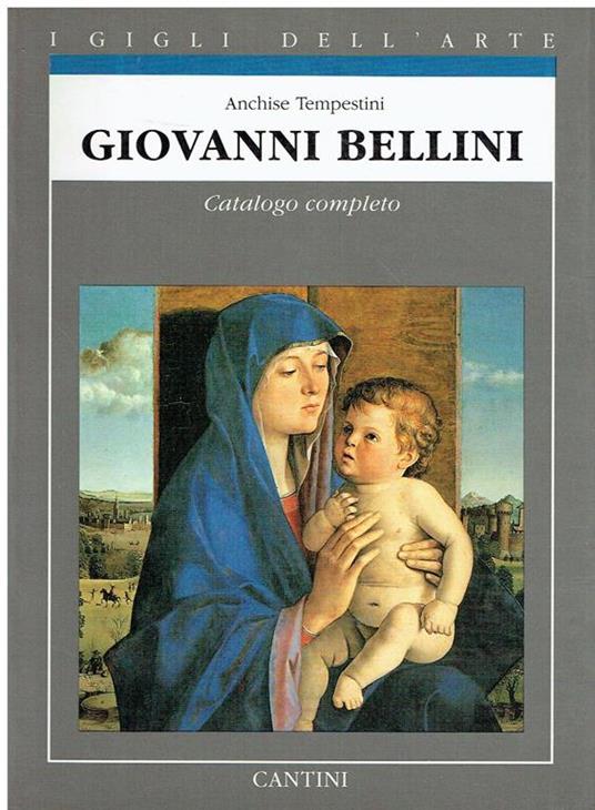 Giovanni Bellini : catalogo completo dei dipinti - Anchise Tempestini - copertina