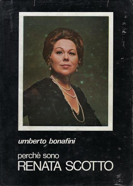Perché sono Renata Scotto - Umberto Bonafini - copertina