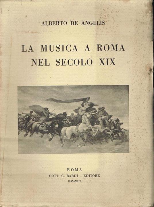 La musica a Roma nel secolo 19 - Alberto De Angelis - copertina