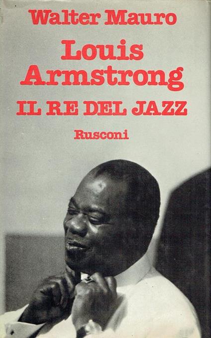 Louis Armstrong : il re del jazz - Walter Mauro - copertina