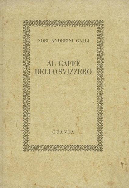 Al caffè dello svizzero - Nori Andreini Galli - copertina