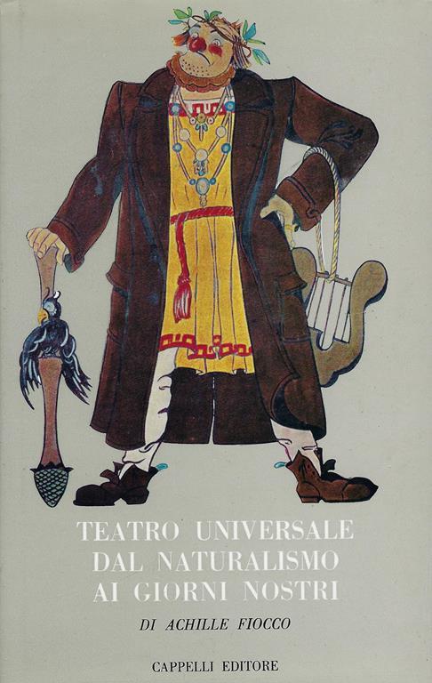 Teatro universale : dal naturalismo ai giorni nostri - Achille Fiocco - copertina