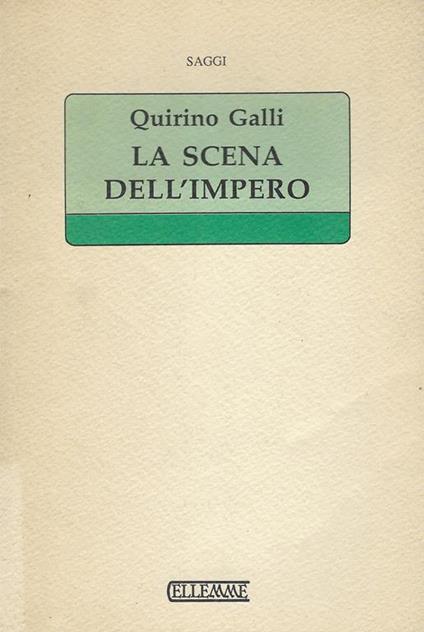 La scena dell'impero : seguendo Renato Simoni regista - Quirino Galli - copertina