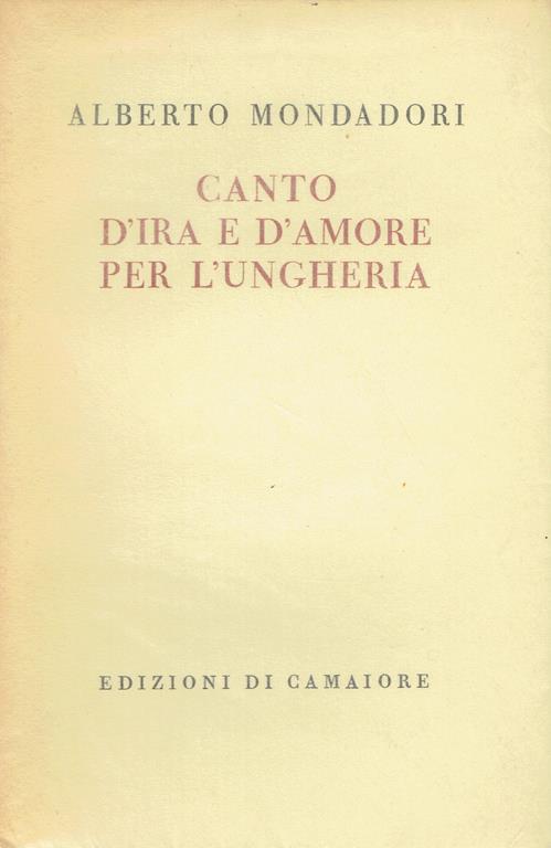 Canto d'ira e d'amore per l'Ungheria - Alberto Mondadori - copertina