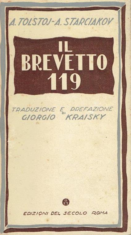 Il brevetto 119 : dramma in 4 atti e 5 quadri - Aleksej Tolstoj - copertina
