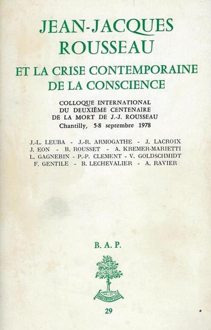 Jean-Jacques Rousseau et la crise contemporaine de la coscience : Colloque international du deuxième centenaire de la mort de J.-J. Rousseau, Chantilly, 5-8 septembre 1978 - copertina