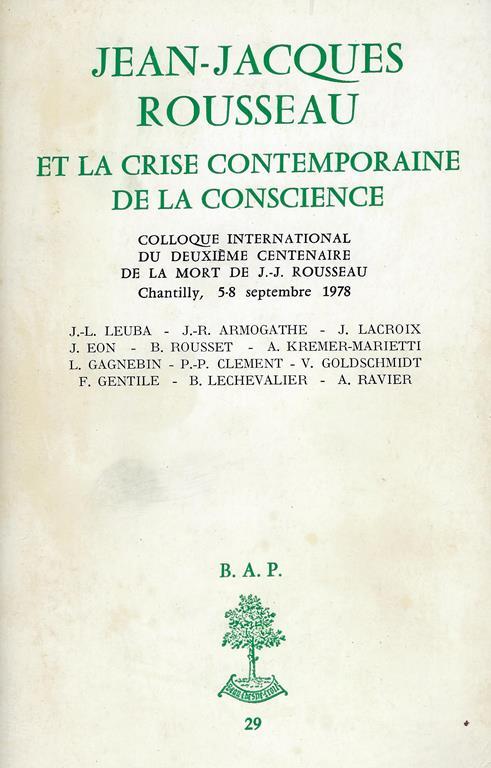 Jean-Jacques Rousseau et la crise contemporaine de la coscience : Colloque international du deuxième centenaire de la mort de J.-J. Rousseau, Chantilly, 5-8 septembre 1978 - copertina