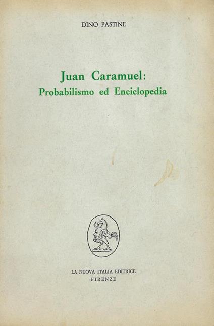 Juan Caramuel. Probabilismo ed Enciclopedia - Dino Pastine - copertina