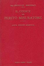 Il codice del perito misuratore : raccolta di norme e dati pratici per la misura e la valutazione d'ogni lavoro edile,prontuario per preventivi, liquidazioni, collaudi, perizie, arbitramenti ..