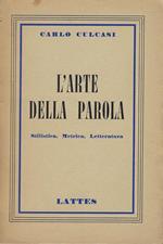 L' arte della parola : stilistica, metrica, letteratura,per le scuole medie superiori