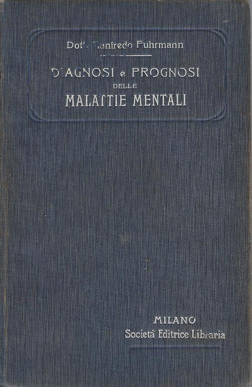 Diagnosi e prognosi delle malattie mentali : breve compendio - copertina