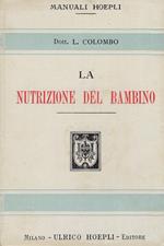 La nutrizione del bambino. Allattamento naturale ed artificiale