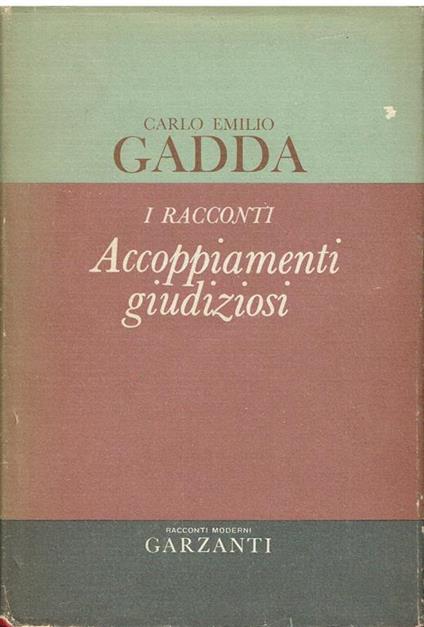 Accoppiamenti giudiziosi : i racconti,1924-1958 - Carlo Emilio Gadda - copertina