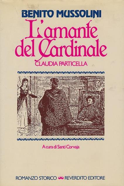 L' amante del cardinale. Claudia Particella - Benito Mussolini - copertina