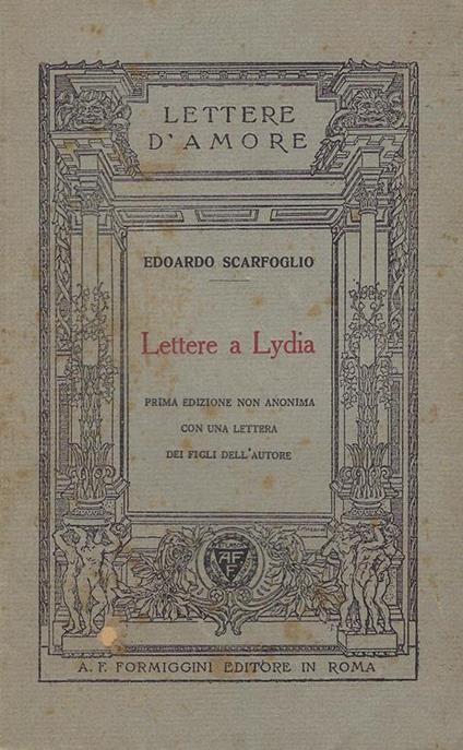 Lettere a Lydia : prima edizione non anonima con una lettera dei figli dell'autore - Edoardo Scarfoglio - copertina