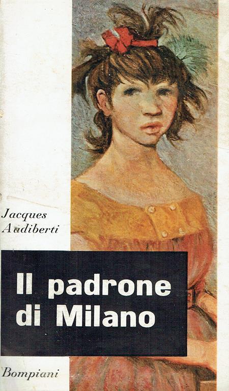 Il padrone di Milano : romanzo - Jacques Audiberti - copertina