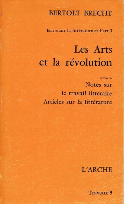 Les arts et la révolution,précédé de Notes sur le travail littéraire,Articles sur la littérature - Bertolt Brecht - copertina