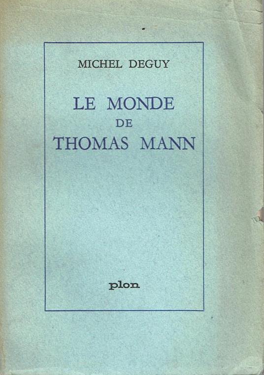 Le monde de Thomas Mann - Michel Deguy - copertina