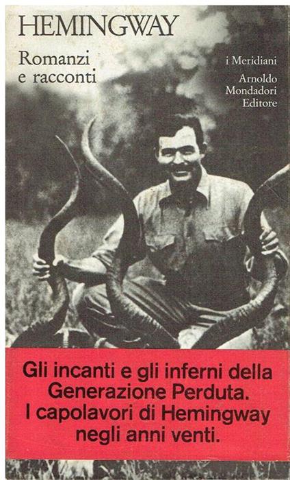 Romanzi e racconti. Fiesta-Addio alle armi-Nel nostro tempo - Ernest Hemingway - copertina
