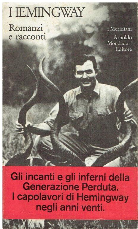 Romanzi e racconti. Fiesta-Addio alle armi-Nel nostro tempo - Ernest Hemingway - copertina