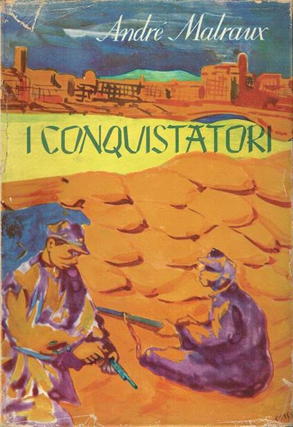I conquistatori - André Malraux - copertina