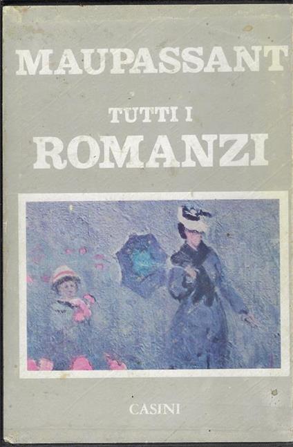 Tutti i romanzi - Guy de Maupassant - copertina