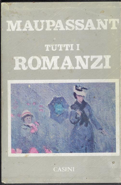 Tutti i romanzi - Guy de Maupassant - copertina