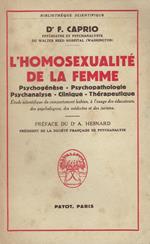 L' homosexualite de la femme : psychogenese, psychopathologie, psychanalyse, clinique therapeutique ..