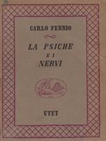 La psiche e i nervi : introduzione storica ad ogni studio di psicologia, neurologia e psichiatria