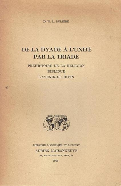 De la dyade à l'unité par la triade : Préhistoire de la religion biblique,L'avenir du divin - copertina