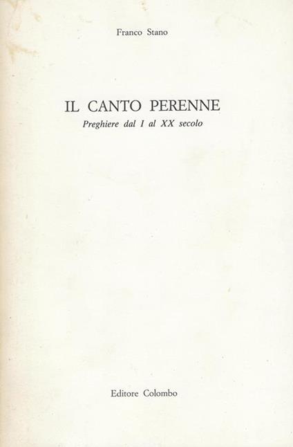 Il canto perenne : preghiere dal I al XX secolo - Franco Stano - copertina