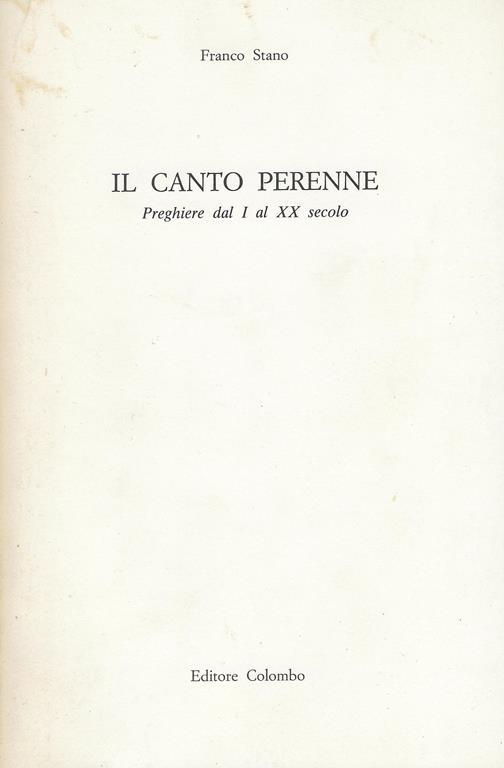 Il canto perenne : preghiere dal I al XX secolo - Franco Stano - copertina