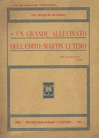 Un grande allucinato dell'udito : Martin Lutero - Guglielmo Bilancioni - copertina