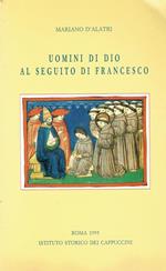 Uomini di Dio al seguito di Francesco : una spiritualità vissuta