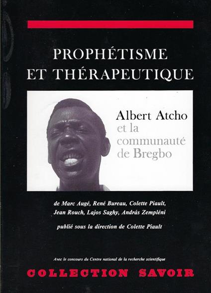 Prophetisme et therapeutique : Albert Atcho et la communaute de Bregbo - copertina