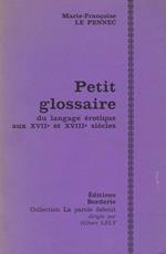 Petit glossaire du langage erotique aux 17. et 18. siecles