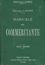 Manuale del commerciante : ad uso della gente di commercio e degli istituti di istruzione commerciale corredato di oltre 200 moduli quadri, esempi, tavole dimostrative e prontuari